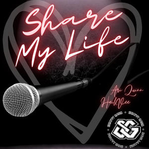 Share My Life (feat. Ari Quinn) (Explicit)