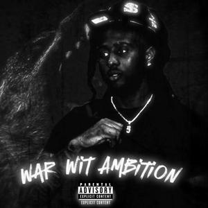 War Wit Ambition (Explicit)