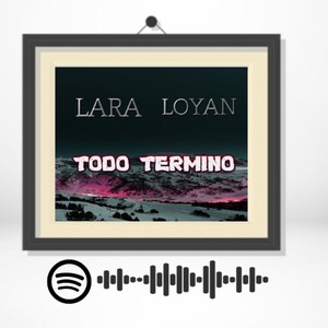 Todo termino (feat. Lara & Loyan) (Explicit)