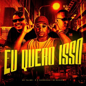 Eu Quero Isso (Explicit)