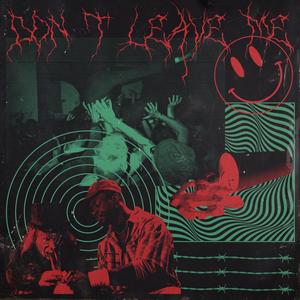 Don't Leave Me (Explicit)