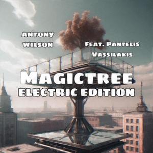 MAGICTREE ELECTRIC EDITION (feat. Pantelis Vassilakis)