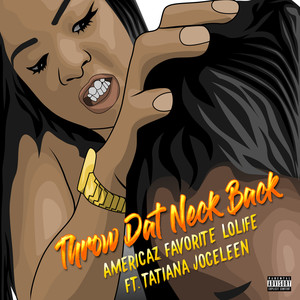 Throw Dat Neck Back (Explicit)