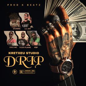 DRIP (feat. Tiger Flame, Lil Jay cv, Stunna & P$P) (Explicit)