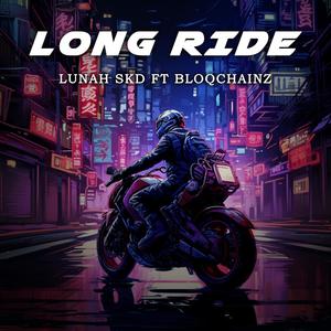 LONG RIDE (feat. BLOQCHAINZ) [Explicit]