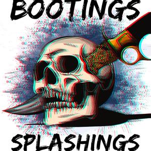 Bootings & Splashings (Explicit)