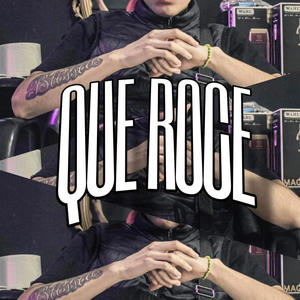 Que Roce (feat. Dj Kiire) [Explicit]