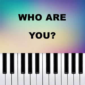 Who are you? (Piano Version)