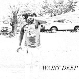 Waist Deep (Explicit)