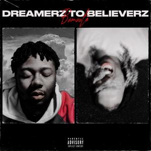 Dreamerz To Believerz (Explicit)