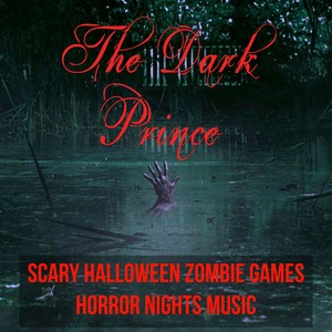 The Dark Prince - Scary Halloween Zombie Games Horror Nights Music with Dance Party Electro Instrumental Sounds