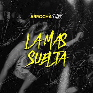 La Mas Suelta X TWO FEET (feat. Javier Rios) [Arrocha]