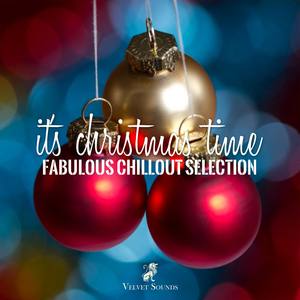 It's Christmas Time - Fabulous Chillout Selection