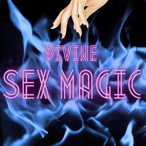 Sex Magic (Explicit)