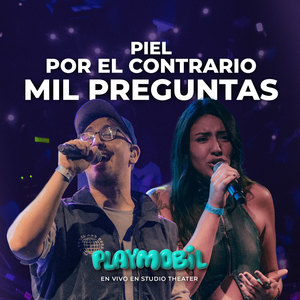 PLAYMOBIL - PIEL / POR EL CONTRARIO / MIL PREGUNTAS (Vivo en Studio Theater) (En vivo)