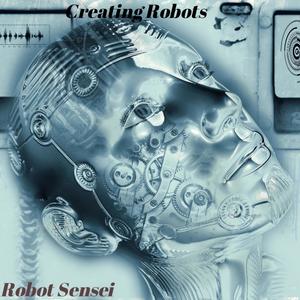 Creating Robots