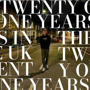 TWENTY ONE YEARS IN THE UK (Explicit)