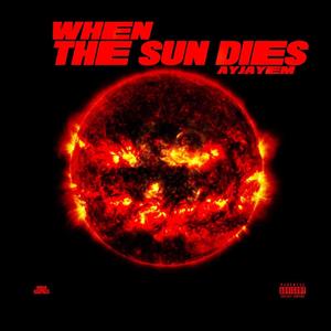 When The Sun Dies (Explicit)