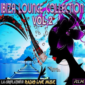 Ibiza Lounge Collection, Vol. 2 (La Compilation di Radio Live Music)