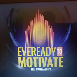 Eveready to Motivate