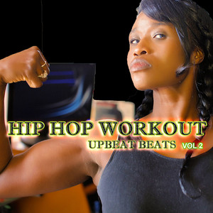 Hip Hop Workout, Vol. 2: Upbeat Beats