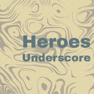 Heroes Underscore