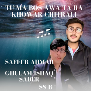 Tu Ma Bos Awa Ta Ra Khowar Chitrali