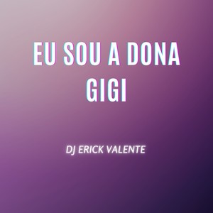 Eu Sou a Dona Gigi (Explicit)