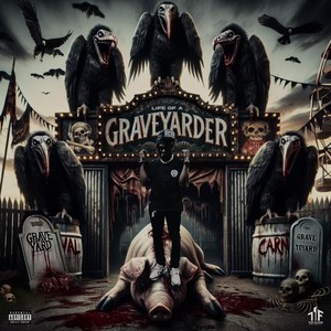 Life of a Graveyarder (Explicit)