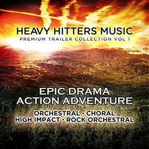 Heavy Hitters Music: Premium Trailer Collection - Epic Drama Action Adventure Vol. 1