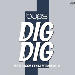 Bups Saggu - Dig Dig