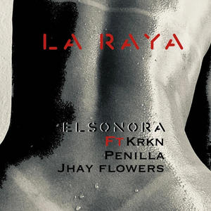 La Raya (feat. Penilla, Krkn & Jhay Flowers) (Explicit)
