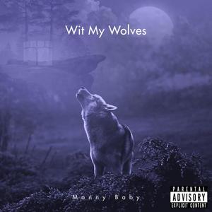 Wit My Wolves (Explicit)