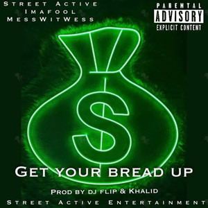 Get Your Bread Up (Explicit)