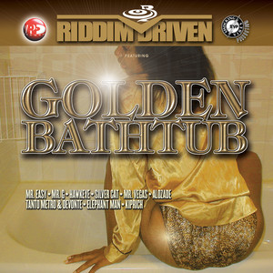 Riddim Driven: Golden Bathtub