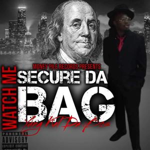 Watch Me Secure Da Bag (Explicit)