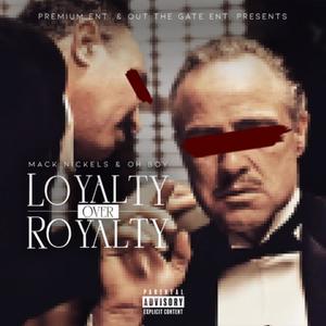 Loyalty Over Royalty (Explicit)