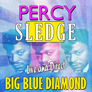 Percy Sledge - Live and Direct, Big Blue Diamond
