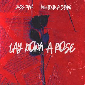 Lay Down A Rose (feat. JussTank)