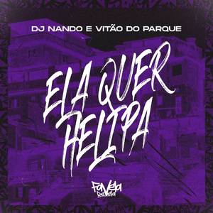 Ela Quer Helipa (Explicit)