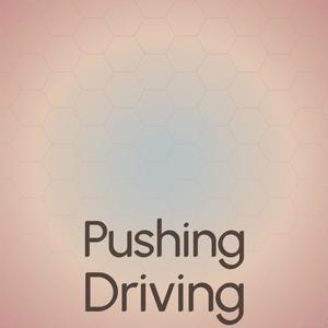 Pushing Driving