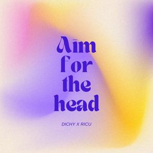 Aim For The Head (Explicit)