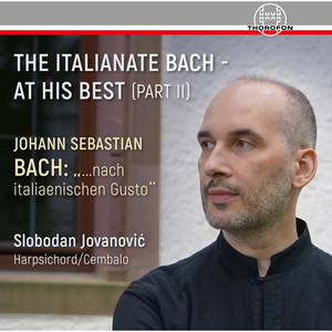 The Italianate Bach - At His Best, Vol. 2