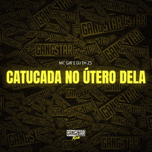 Catucada no Útero Dela (Explicit)