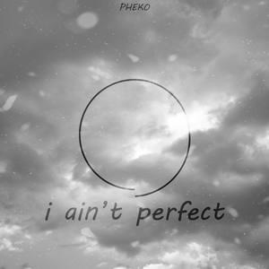 I Ain't Perfect