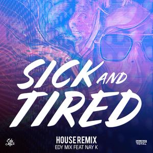 Sick And Tired (feat. Nay K. & Music Total)