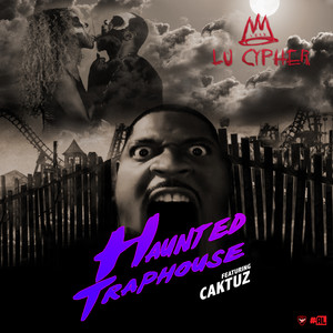 Haunted Traphouse ft. Caktuz