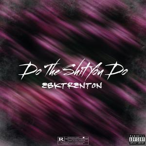 Do the **** you do (Explicit)