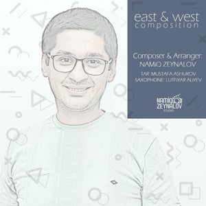 East & West(feat. Lutfiyar Aliyev & Mustafa Ashurov)
