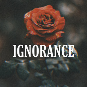 Ignorance (Explicit)